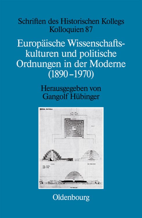 Produktbild: Europ&auml;ische Wissenschaftskulturen und politische Ordnungen in der Moderne (1890-1970)
