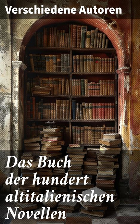 Produktbild: Das Buch der hundert altitalienischen Novellen