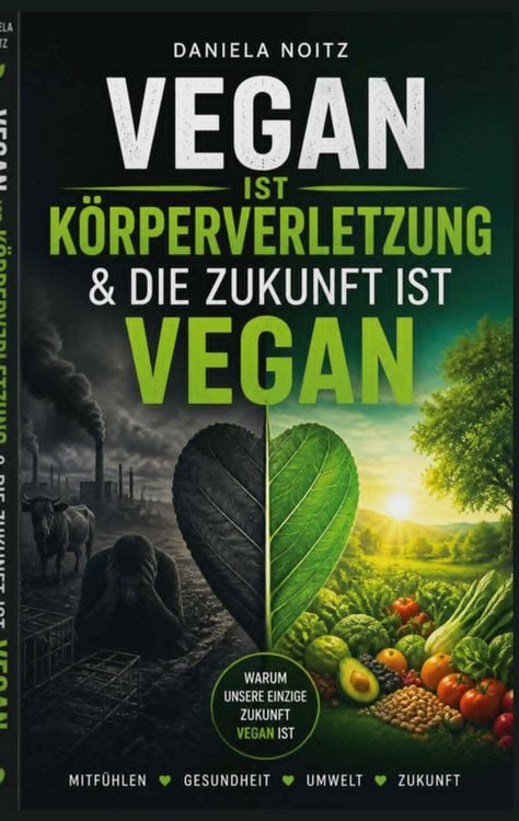 Produktbild: Vegan ist K&ouml;rperverletzung & Die Zukunft ist vegan