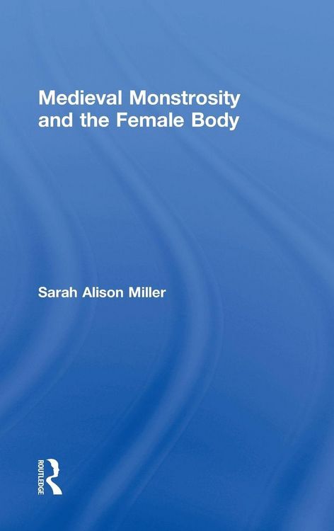 Produktbild: Medieval Monstrosity and the Female Body