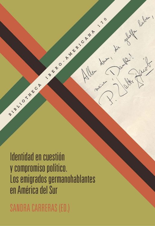 Produktbild: Identidad en cuesti&oacute;n y compromiso pol&iacute;tico : los emigrados germanohablantes en Am&eacute;rica del Sur