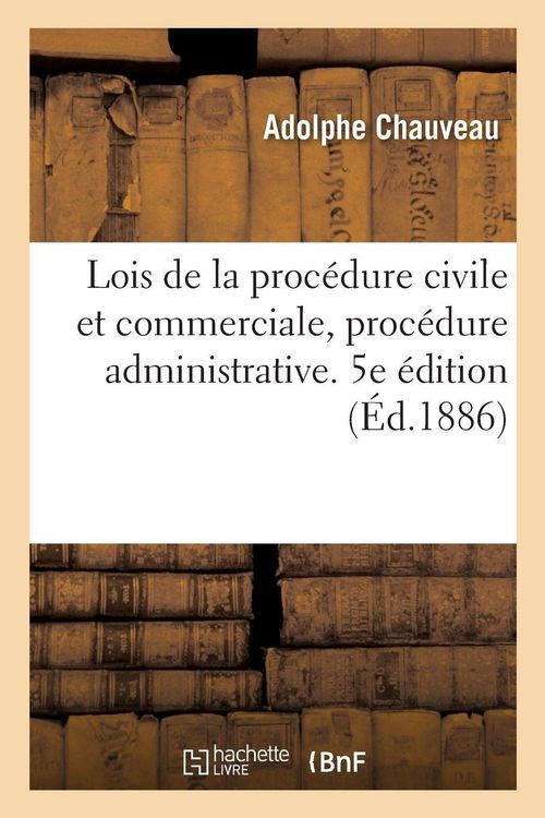 Produktbild: Lois de la proc&eacute;dure civile et commerciale, proc&eacute;dure administrative. Tome 11. 5e &eacute;dition