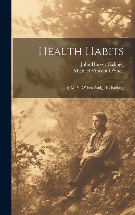 Produktbild: Health Habits: By M. V. O'shea And J. H. Kellogg