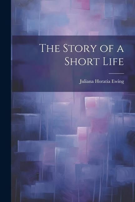 Produktbild: The Story of a Short Life