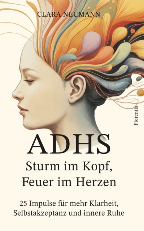 Produktbild: ADHS - Sturm im Kopf, Feuer im Herzen