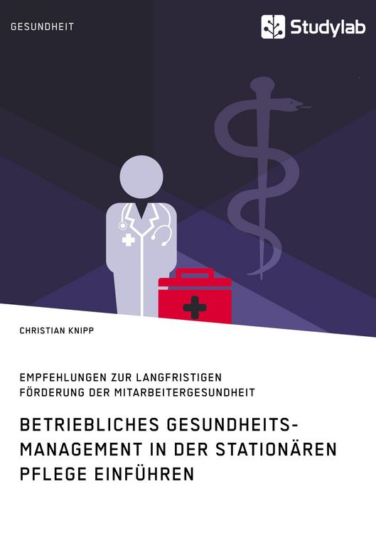 Produktbild: Betriebliches Gesundheitsmanagement in der station&auml;ren Pflege einf&uuml;hren. Empfehlungen zur langfristigen F&ouml;rderung der Mitarbeitergesundheit