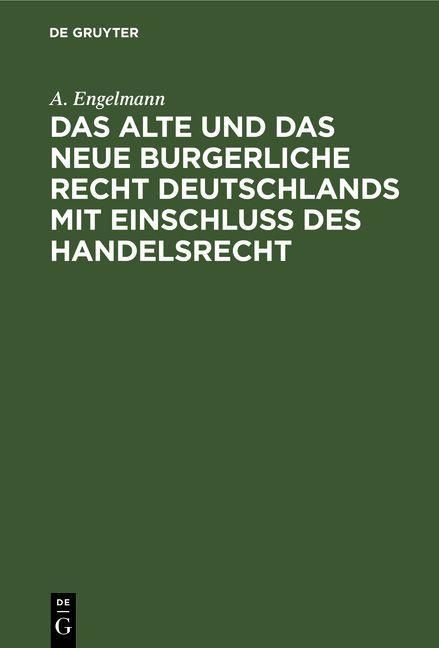 Produktbild: Das alte und das neue burgerliche Recht Deutschlands mit Einschluss des Handelsrecht