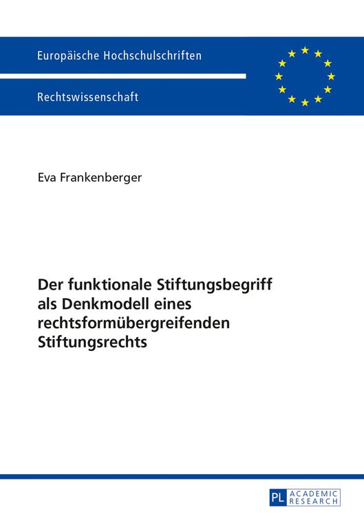 Produktbild: Der funktionale Stiftungsbegriff als Denkmodell eines rechtsform&uuml;bergreifenden Stiftungsrechts