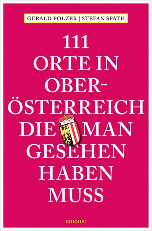 Bild vom Artikel 111 Orte in Oberösterreich, die man gesehen haben muss vom Autor Gerald Polzer
