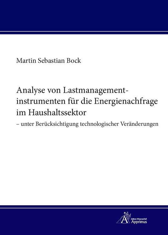 Produktbild: Analyse von Lastmanagementinstrumenten f&uuml;r die Energienachfrage im Haushaltssektor &ndash; unter Ber&uuml;cksichtigung technologischer Ver&auml;nderungen