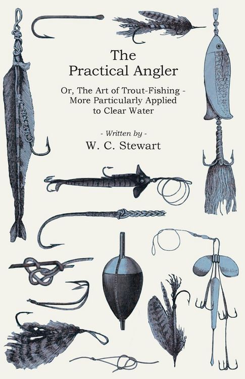 Produktbild: The Practical Angler Or, The Art of Trout-Fishing