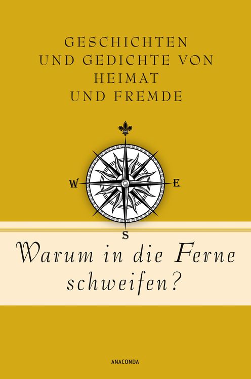 Produktbild: Warum in die Ferne schweifen? Geschichten und Gedichte von Heimat und Fremde