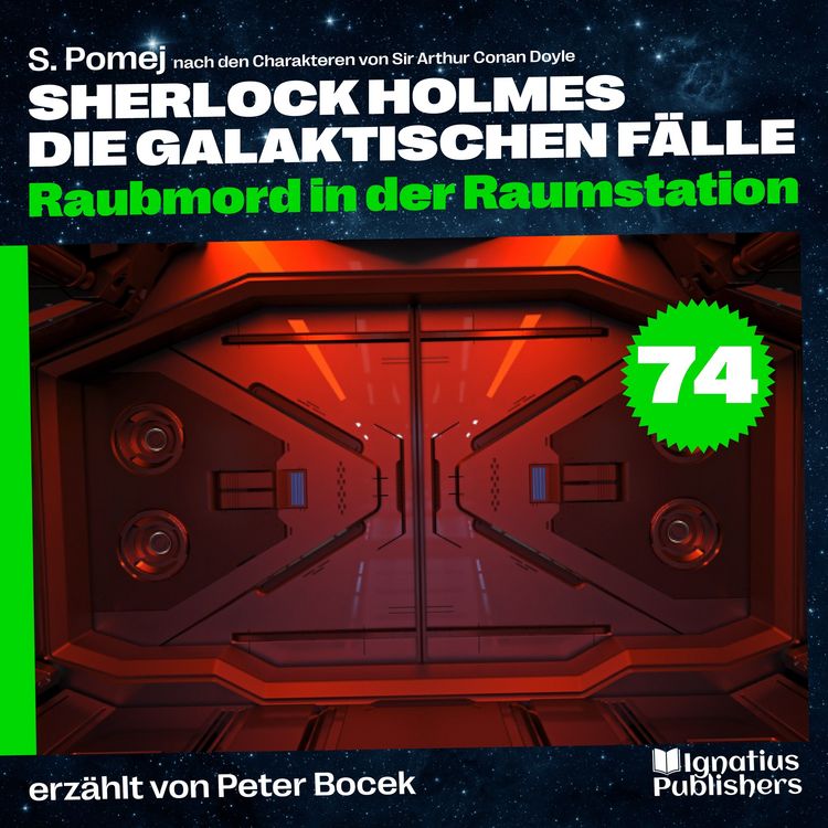 Produktbild: Raubmord in der Raumstation (Sherlock Holmes - Die galaktischen F&auml;lle, Folge 74)