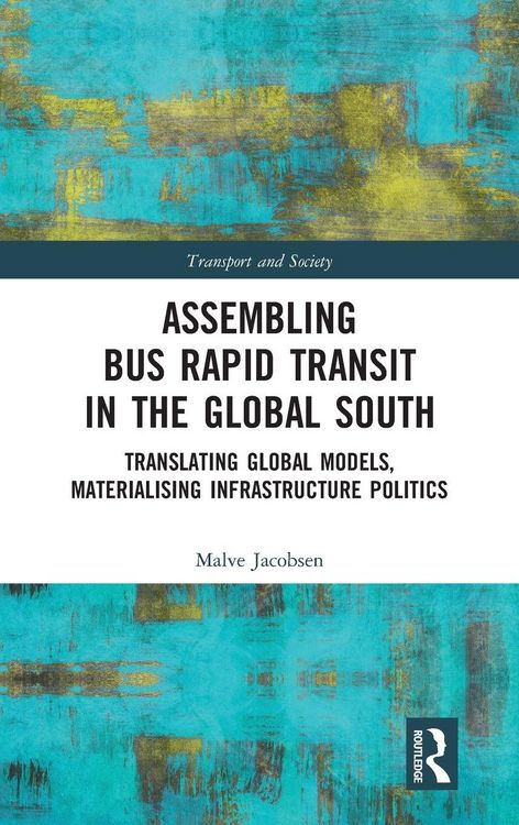 Produktbild: Assembling Bus Rapid Transit in the Global South