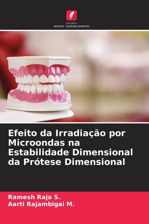 Produktbild: Efeito da Irradia&ccedil;&atilde;o por Microondas na Estabilidade Dimensional da Pr&oacute;tese Dimensional