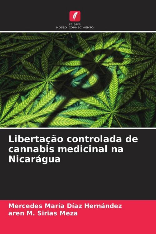 Produktbild: Liberta&ccedil;&atilde;o controlada de cannabis medicinal na Nicar&aacute;gua