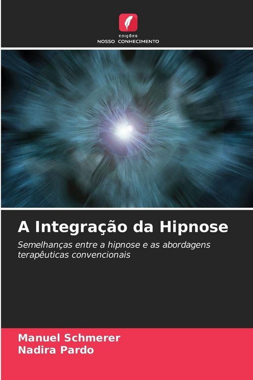Produktbild: A Integra&ccedil;&atilde;o da Hipnose