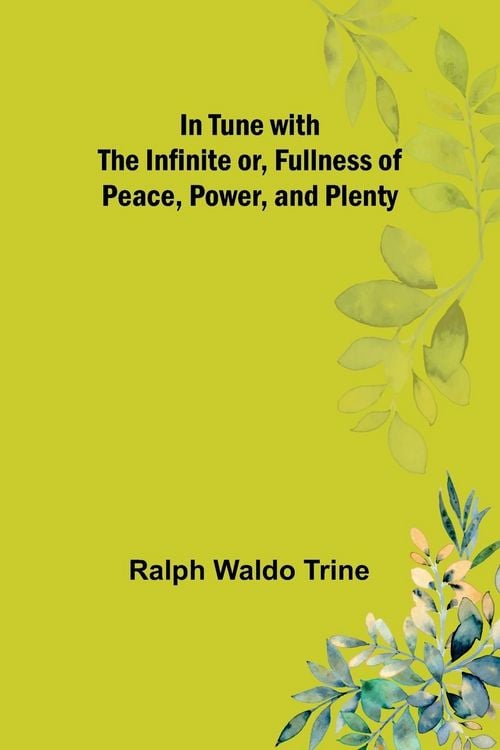 Produktbild: In Tune with the Infinite or, Fullness of Peace, Power, and Plenty