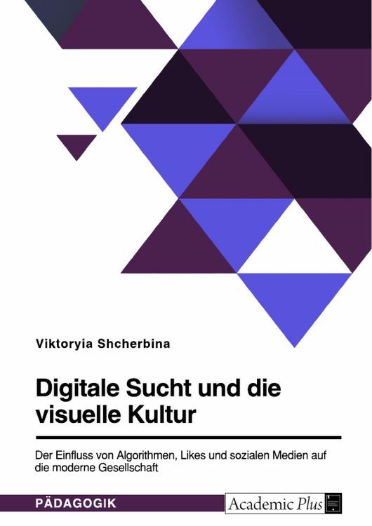 Produktbild: Digitale Sucht und die visuelle Kultur