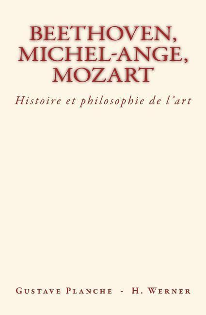 Produktbild: Beethoven, Michel-Ange, Mozart: Histoire et philosophie de l'art