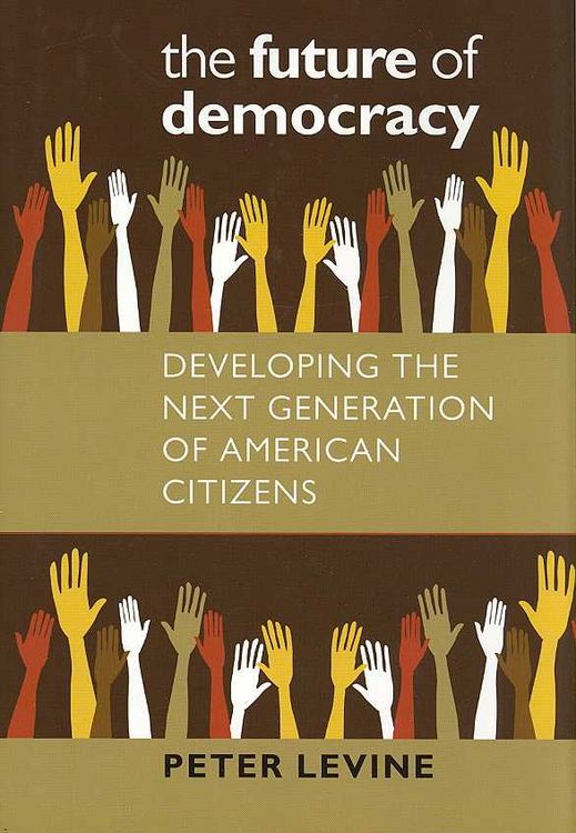Produktbild: The Future of Democracy: Developing the Next Generation of American Citizens