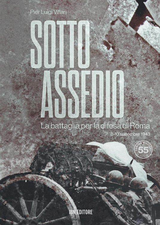 Produktbild: Sotto assedio. La battaglia per la difesa di Roma (8-10 settembre 1943)