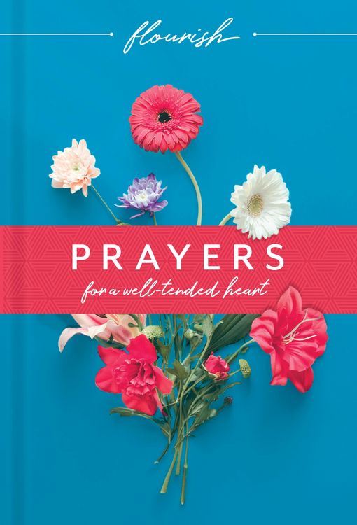 Produktbild: Flourish: Prayers for a Well-Tended Heart