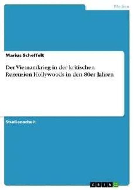 Produktbild: Der Vietnamkrieg in der kritischen Rezension Hollywoods in den 80er Jahren