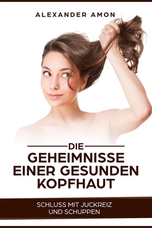 Produktbild: Die Geheimnisse einer gesunden Kopfhaut