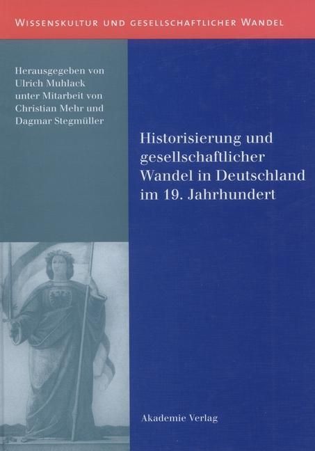 Produktbild: Historisierung und gesellschaftlicher Wandel in Deutschland im 19. Jahrhundert