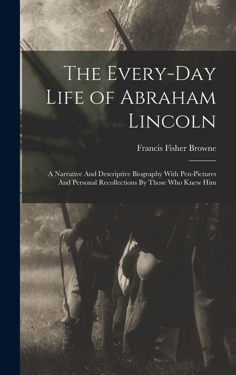 Produktbild: The Every-day Life of Abraham Lincoln