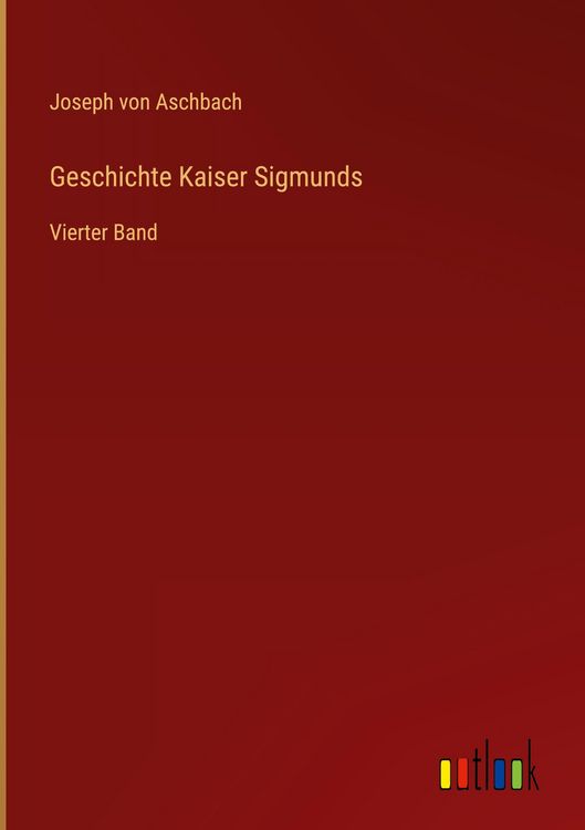 Produktbild: Geschichte Kaiser Sigmunds