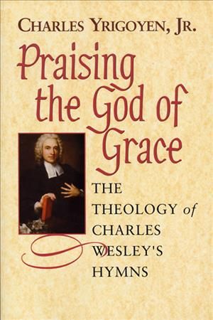 Produktbild: Praising the Grace of God-Student/E: The Theology of Charles Wesley's Hymns