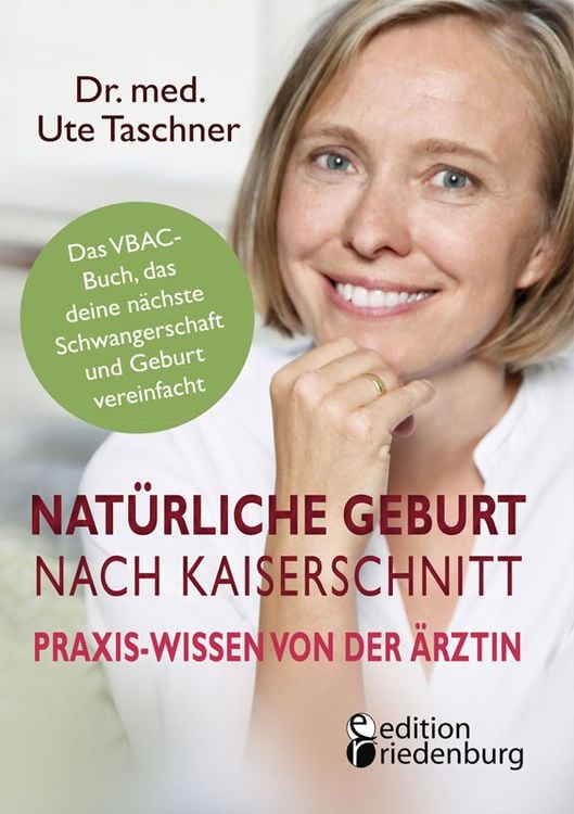 Produktbild: Natürliche Geburt nach Kaiserschnitt: Praxis-Wissen von der Ärztin - Das VBAC-Buch, das deine nächste Schwangerschaft und Geburt vereinfacht