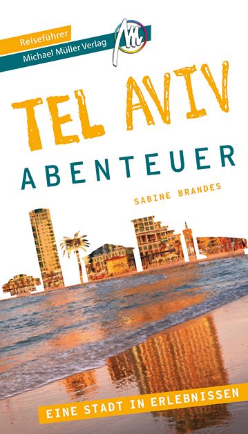 Produktbild: Tel Aviv - Abenteuer Reisef&uuml;hrer Michael M&uuml;ller Verlag