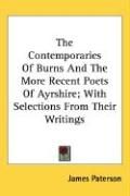 Produktbild: The Contemporaries of Burns and the More Recent Poets of Ayrshire; With Selections from Their Writings