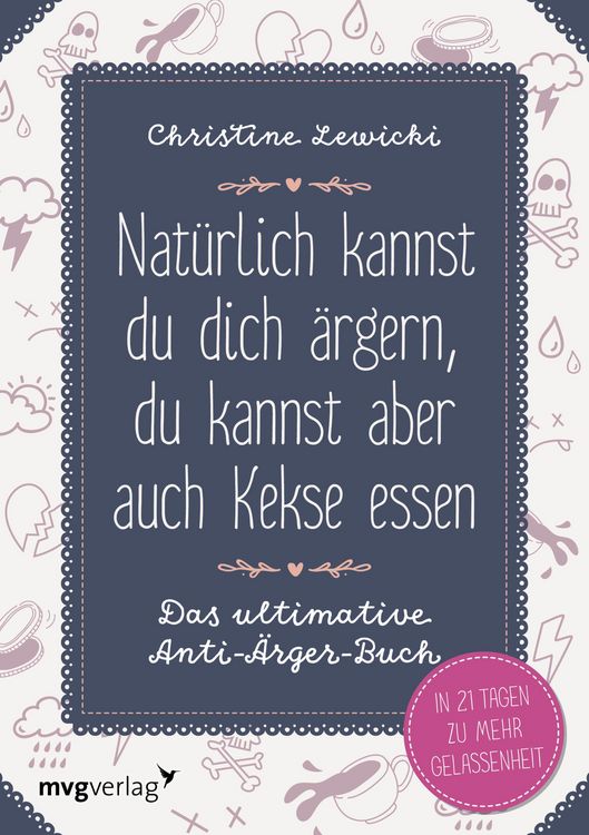 Produktbild: Nat&uuml;rlich kannst du dich &auml;rgern, du kannst aber auch Kekse essen