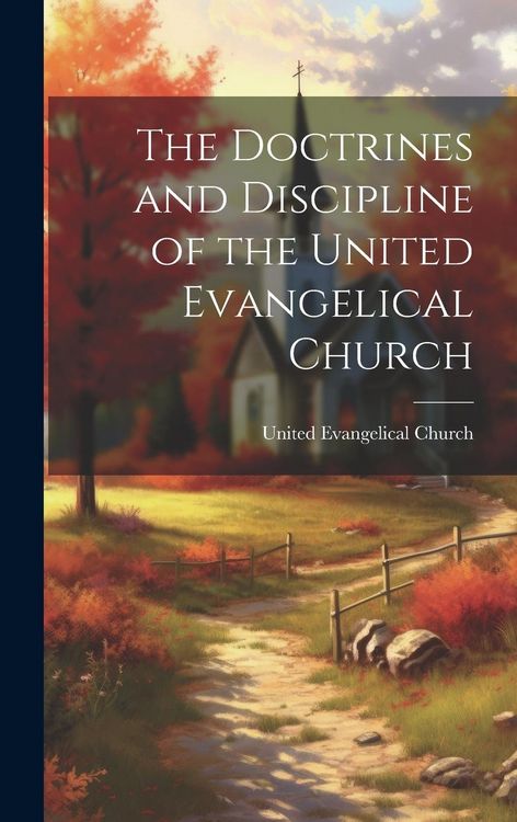 Produktbild: The Doctrines and Discipline of the United Evangelical Church
