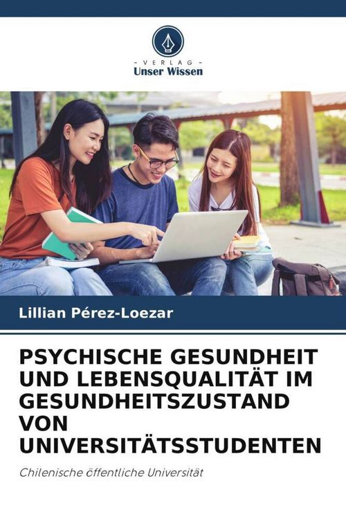 Produktbild: Psychische Gesundheit und Lebensqualit&auml;t im Gesundheitszustand von Universit&auml;tsstudenten