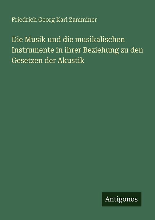 Produktbild: Die Musik und die musikalischen Instrumente in ihrer Beziehung zu den Gesetzen der Akustik
