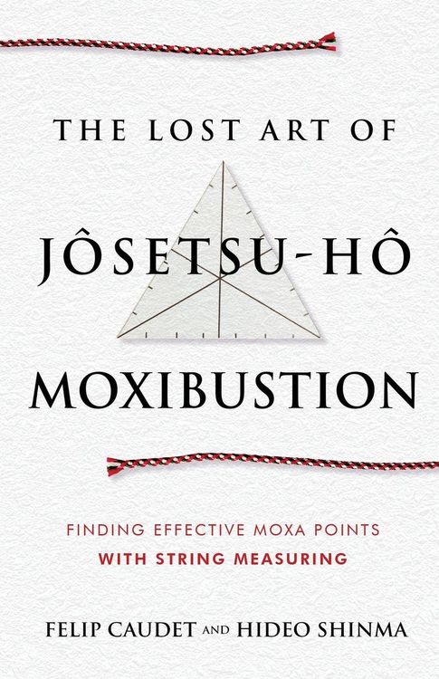Produktbild: The Lost Art of J&ocirc;setsu-H&ocirc; Moxibustion