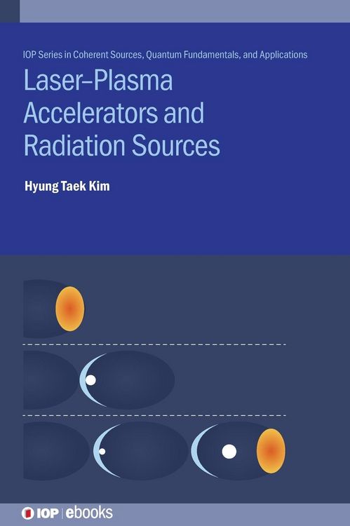 Produktbild: Laser-Plasma Accelerators and Radiation Sources