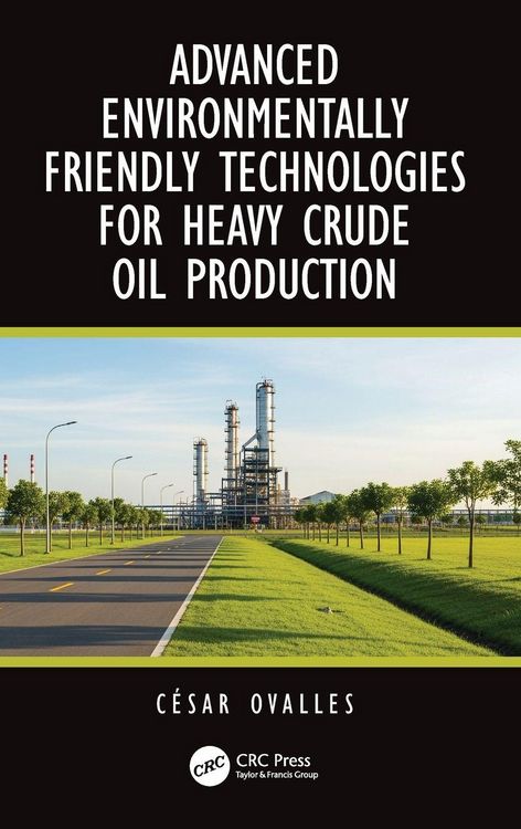 Produktbild: Advanced Environmentally Friendly Technologies for Heavy Crude Oil Production