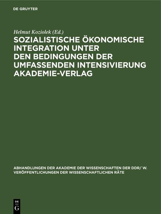 Produktbild: Sozialistische &ouml;konomische Integration unter den Bedingungen der umfassenden Intensivierung Akademie-Verlag