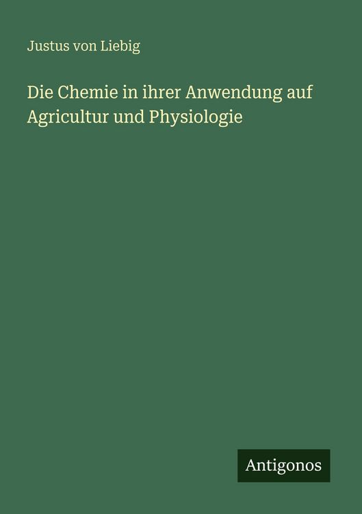 Produktbild: Die Chemie in ihrer Anwendung auf Agricultur und Physiologie