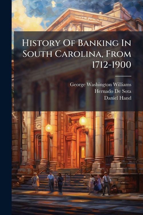 Produktbild: History Of Banking In South Carolina, From 1712-1900