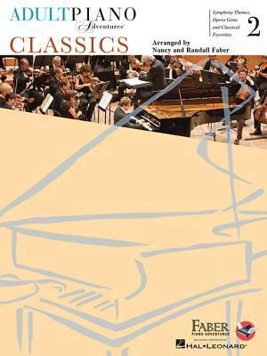 Produktbild: Adult Piano Adventures Classics Book 2 Piano Sheet Music Symphony Themes, Opera Gems & Classical Favorites Arranged for Late-Elementary to Early-Inter