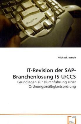 Produktbild: Jastrob Michael: IT-Revision der SAP-Branchenl&ouml;sung IS-U/CCS