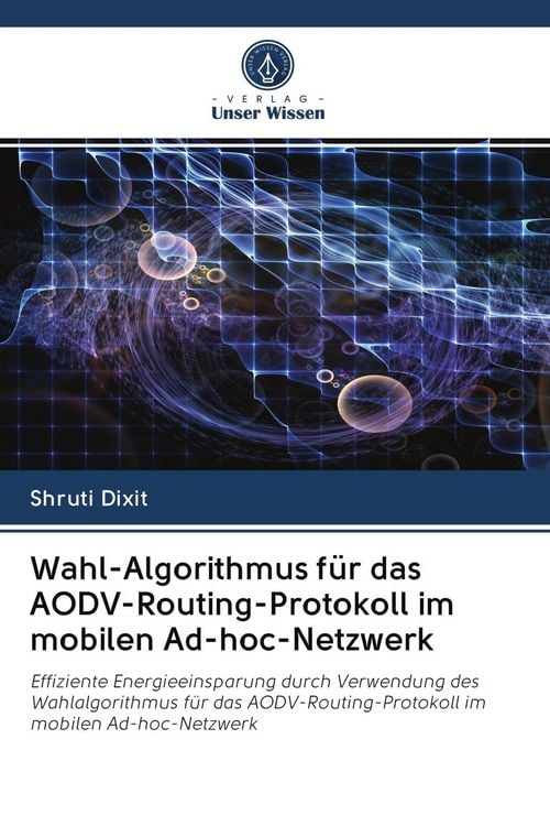 Produktbild: Wahl-Algorithmus f&uuml;r das AODV-Routing-Protokoll im mobilen Ad-hoc-Netzwerk