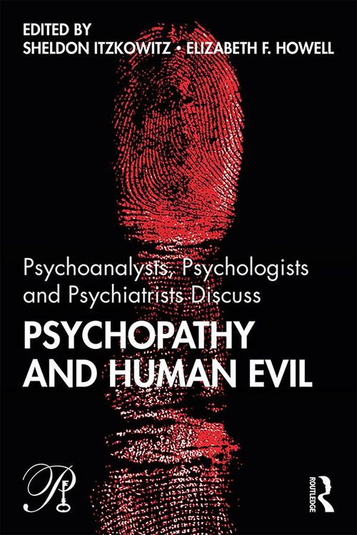Produktbild: Psychoanalysts, Psychologists and Psychiatrists Discuss Psychopathy and Human Evil